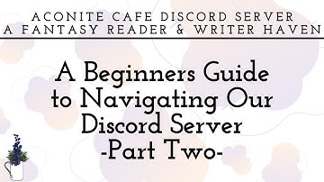 A Beginners Guide to Navigating Our Discord Server - Part Two