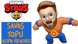 SAVAŞ TOPU KUPA REKORU (Brawl Stars Türkçe Oyun BS)