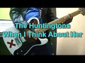 The Huntingtons - When I Think About Her (Guitar Cover)