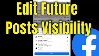How to Choose Who Can See Your Future Posts on Facebook (Guide)