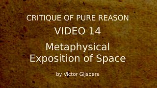 Kant's Critique of Pure Reason - Video 14: Metaphysical Exposition of Space