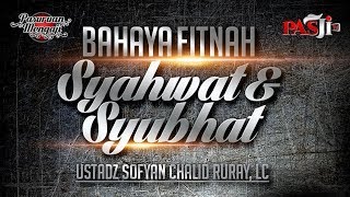 Tabligh Akbar : BAHAYA FITNAH SYAHWAT DAN SYUBHAT | Ustadz Sofyan Chalid Ruray, Lc