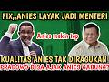 FIX,,ANIES CERDAS LAYAK JADI MENTERI PRABOWO!! ANIES CALON PEMIMPIN MASA DEPAN