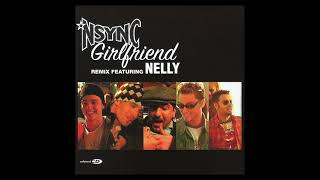 *NSYNC Featuring Nelly – Girlfriend (Extended Remix)