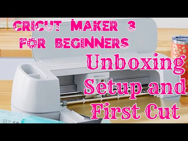 Cricut Maker 3 for Beginners: Unbox, Setup, & First Cut! (CRICUT