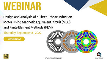 [Webinar] Design and Analysis of a Three-Phase Induction Motor Using MEC and FEM
