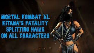 Mortal Kombat Xl Kitanas Fatality Splitting Hairs On All Characters