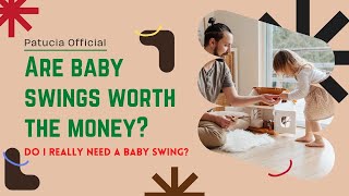 Are Baby Swings Worth The Money?Do I Really Need A Baby Swing?