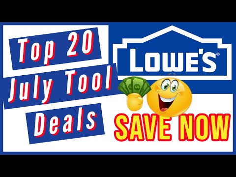 Lowe's Top 20 Best Tool Deals July 2022 or Top 20 Things you SHOULD be buying at Lowe's