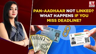 Aadhaar–PAN Linking Deadline Nears: How To Link Aadhaar \u0026 Pan Card \u0026 What Happens If You Miss It?