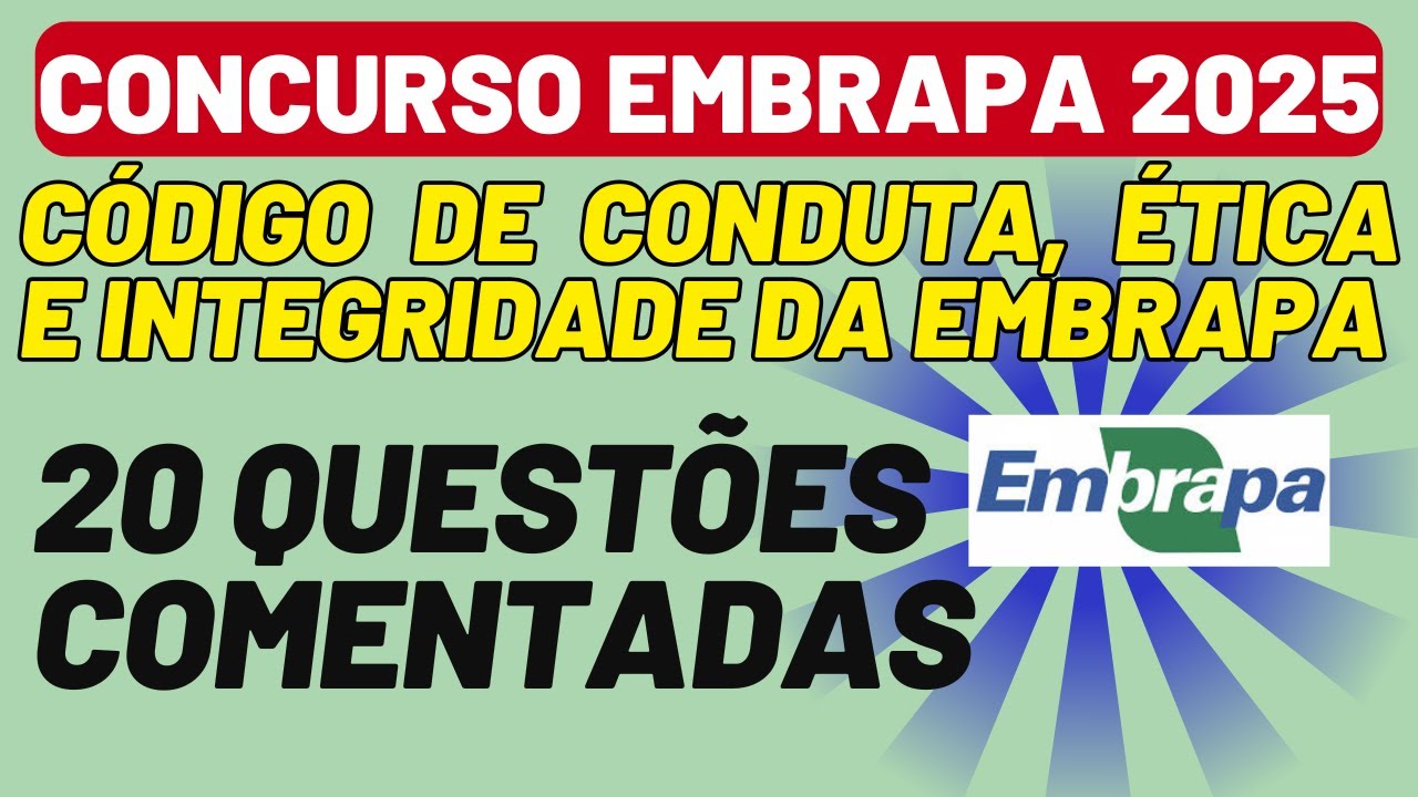 Concurso Embrapa 2025: 20 Questões Comentadas Código de Conduta, Ética ...