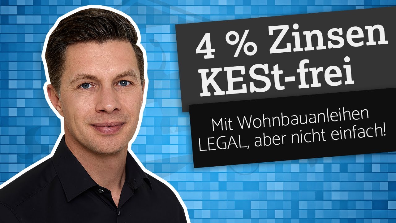 4 Zinsen KESt frei mit Wohnbauanleihen LEGAL, aber nicht einfach
