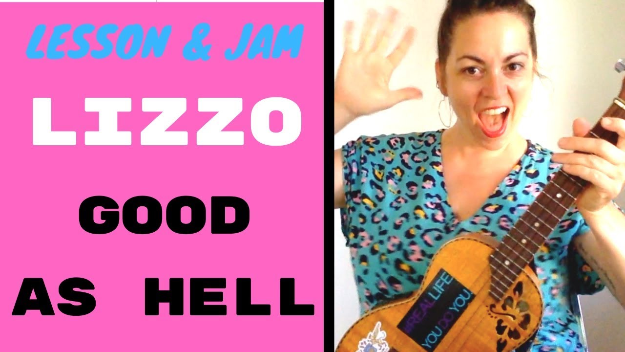 GOOD AS HELL LIZZO UKULELE LESSON / JAM Plus Hair Flips & Windmill