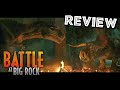 Battle At Big Rock OFFICIAL REVIEW! | Discussion &amp; Analysis