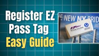 How To Register EZ Pass Tag NY: Easy Step By Step