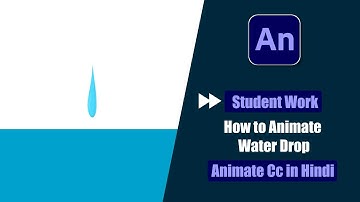 Fast Forward Tutorial Of Student Work | How to Animate Water Drop in Animate Cc Hindi?