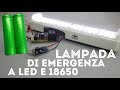 Lampada a LED di Emergenza Ricaricabile con Batterie Litio 18650 di PC Portatile - Fai Da Te