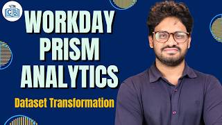 Workday Prism Analytics Dataset Transformation | Workday Prism Analytics Fundamentals | CyberBrainer