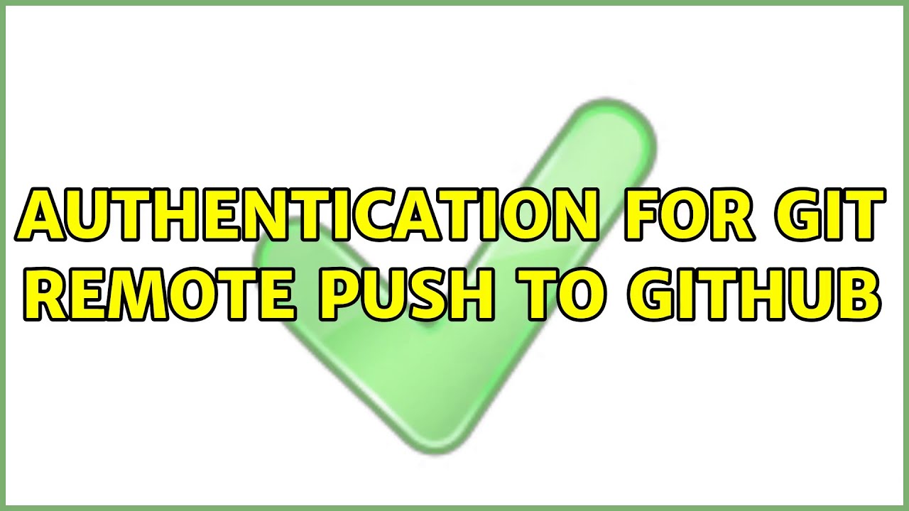 authentication for git remote push to github - YouTube