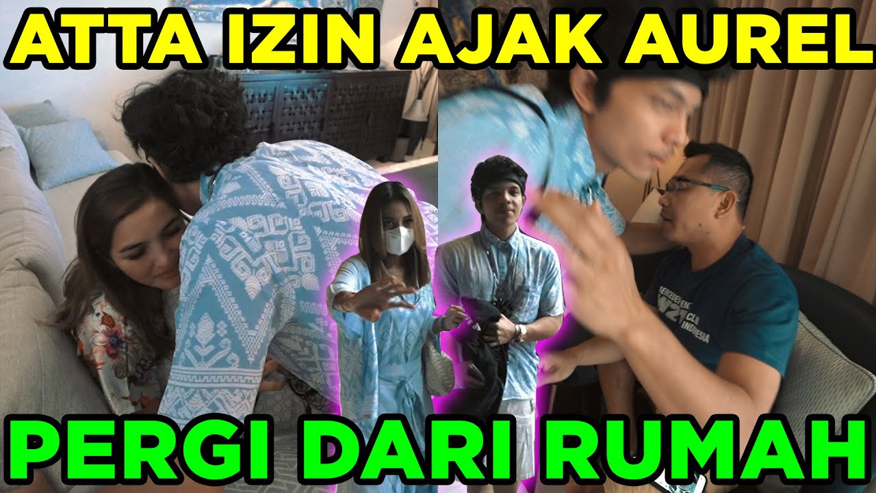 ATTA IZIN Ajak AUREL Pergi dari RUMAH