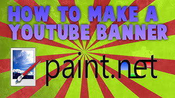 HOW TO CREATE A BANNER FOR YOUTUBE! (WITH PAINT.NET) FREE! 2015