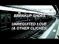 BREAKUP SHOES - UNREQUITED LOVE (&amp; OTHER CLICHÉS) // Traducción al Español