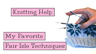 Fair Isle Knitting Tutorial for Beginners [+slow-mo video & tips & tricks]