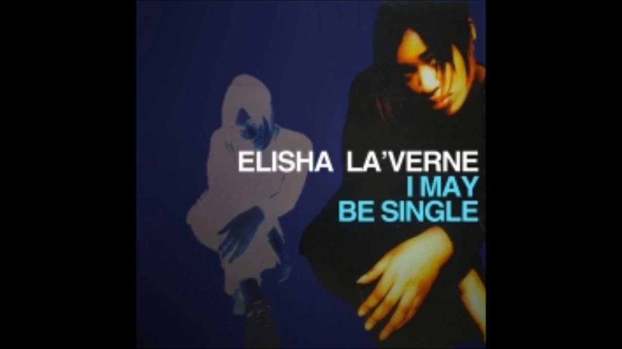 Elisha La'Verne I May Be Single (2B3 R&B Remix) YouTube