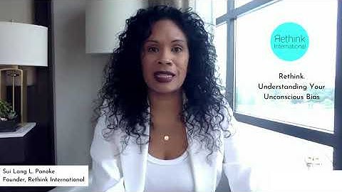 Rethink International. University of Utah Diversity. Rethink. Understanding Your Unconscious Bias.