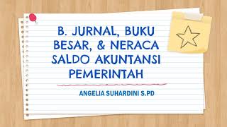 JURNAL, BUKU BESAR & NERACA SALDO AKUNTANSI PEMERINTAH