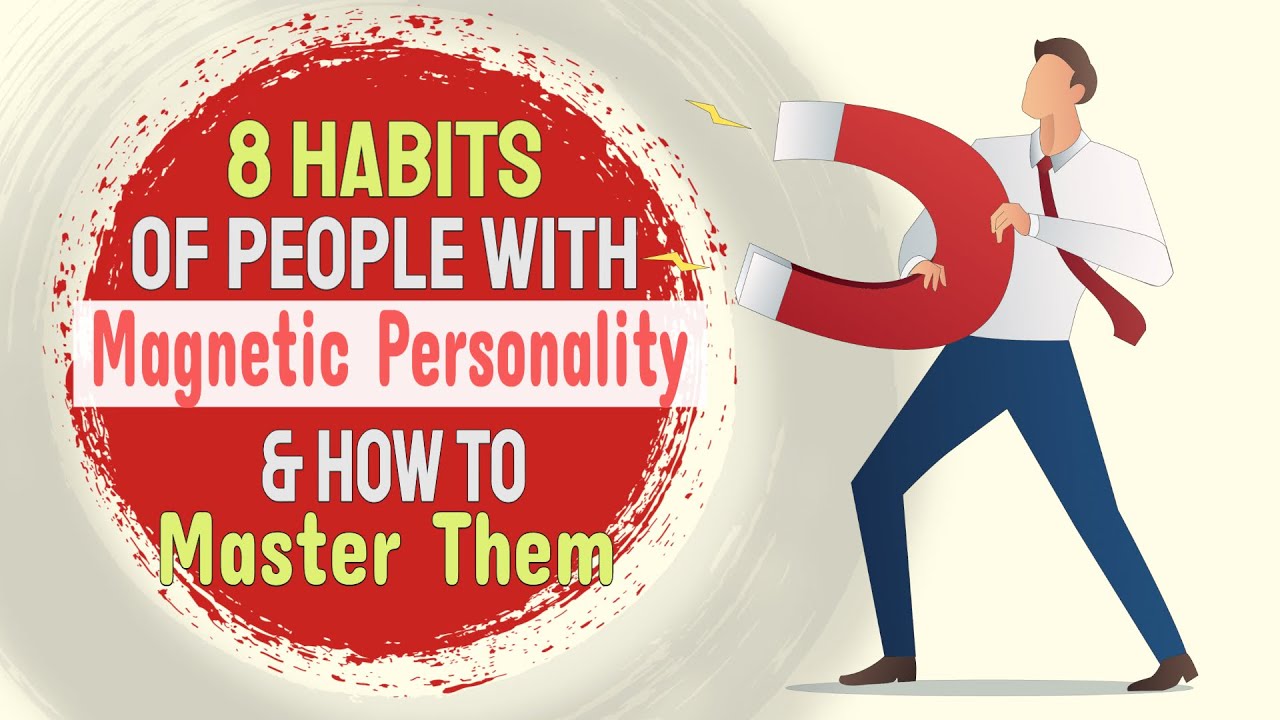 Habits People with a Magnetic & How to Master Them - YouTube