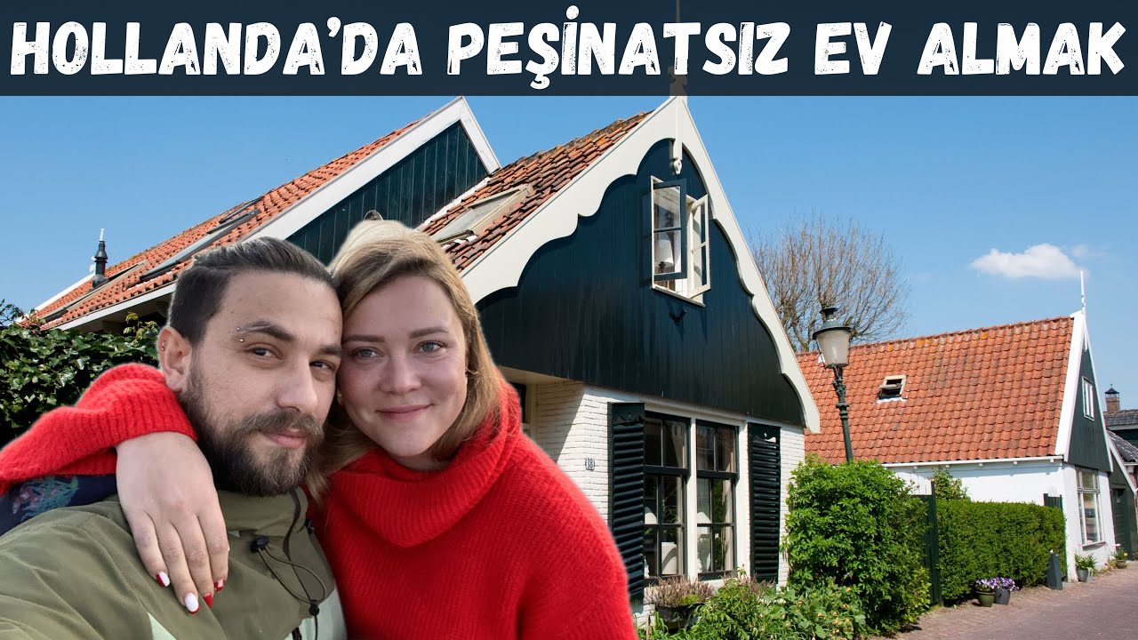 Hollanda'da peşinatsız nasıl ev satın alınır? 5 Adımda Tüm Süreç!