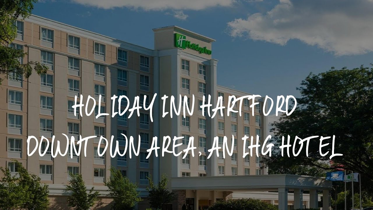 Holiday Inn Hartford Downtown Area, an IHG Hotel Review - East Hartford