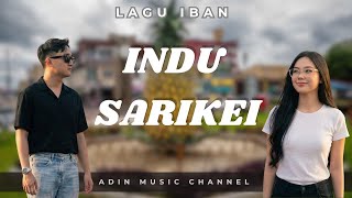 Indu Sarikei|Adin Music #laguiban #sarawak #borneo #trending #tiktok #hitsong