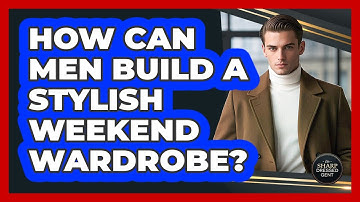 How Can Men Build A Stylish Weekend Wardrobe? - The Sharp Dressed Gent