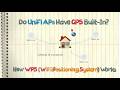 Do UniFi APs Have GPS Built-In? How WPS (WiFi Positioning System) Works
