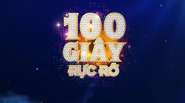 100 GIÂY RỰC RỠ - TEASER - MÙA 2