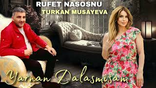 Rufet Nasosnu & Turkan Musayeva - Yarnan Dalasmisam (Saril Mene) 2023 Resimi