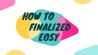 Paano mag FINALIZED ng EOSY sa LIS