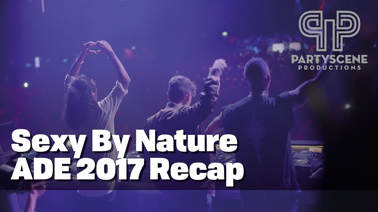 Sexy By Nature ADE 2017 Recap | Partyscene Productions