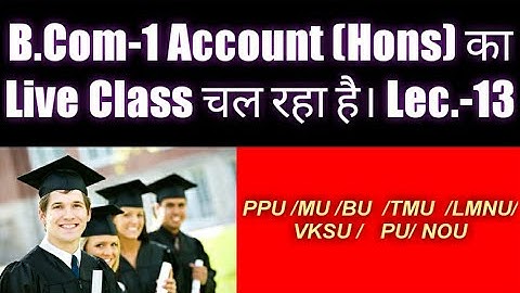 Patliputra University Bcom Part 1 Live Class Shuru Lec-13 Mob-9155533361