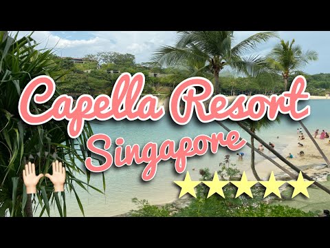 What to expect at a 5 star ULTRA LUXURY resort in Singapore | Capella SG |