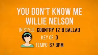 Video thumbnail of "You Dont Know Me - Willie Nelson - Karaoke Female Backing Track"