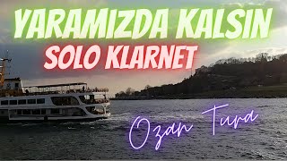 Yaramızda Kalsın - Ozan Tura - Klarnet (İstanbul Manzaralı)
