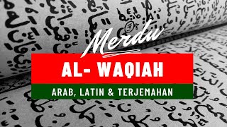 AL WAQIAH LENGKAP ARAB LATIN DAN TERJEMAHAN | MUROTTAL AL WAQIAH MERDU |AL WAQIAH NOCOPYRIGHT