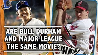 Are Bull Durham and Major League the Same Movie?