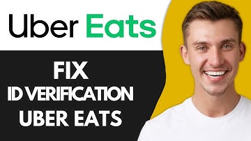 How to Properly Fix Uber Eats ID Verification Not Working (Best Method)
