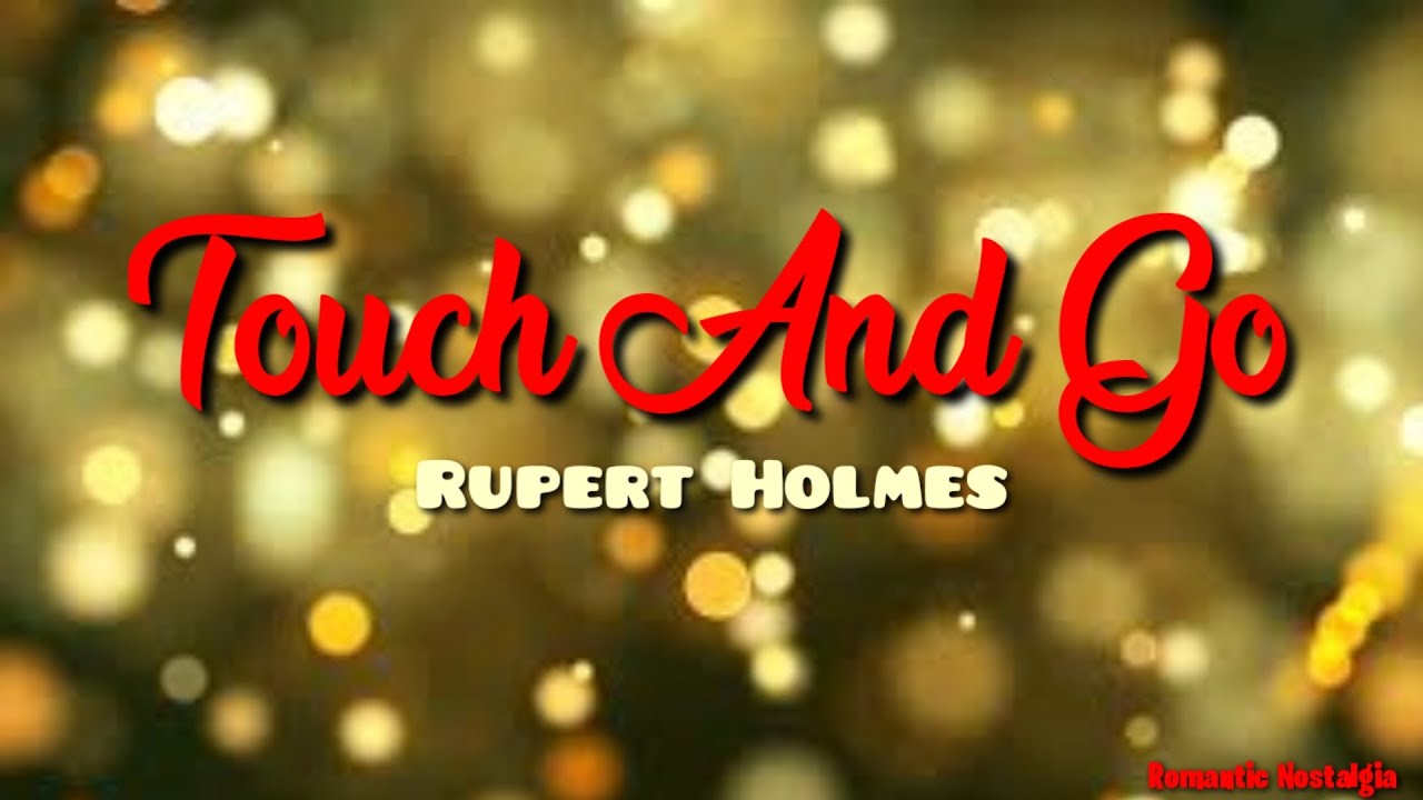 Touch And Go - Rupert Holmes(Lyrics)π€ Touch And Go - Rupert Holmes(Lyrics)π€