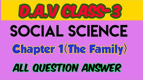D.A.V CLASS 3 SOCIAL SCIENCE CHAPTER 1||THE FAMILY ||QUESTION ANSWER