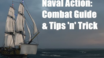 Naval Action: Beginners guide to combat (& Tips 